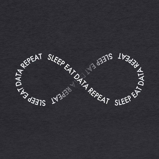 Sleep Eat Data Repeat Infinity T-Shirt (light) by IdeationLab